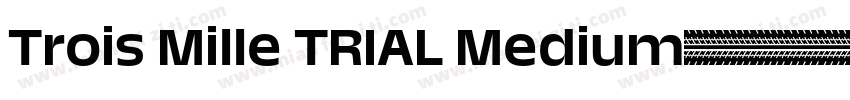 Trois Mille TRIAL Medium字体转换
